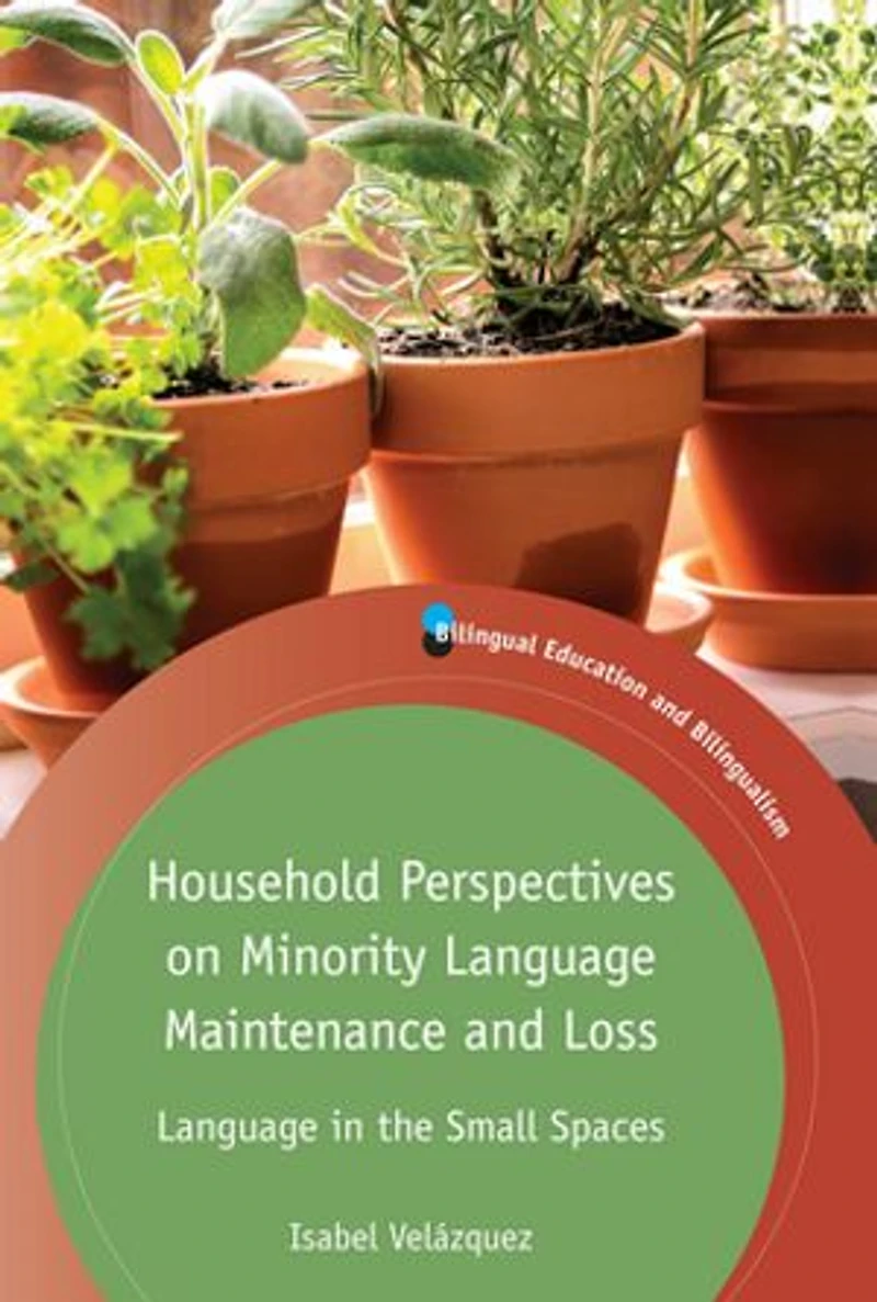 Household Perspectives on Minority Language Maintenance and Loss: the Small Spaces
