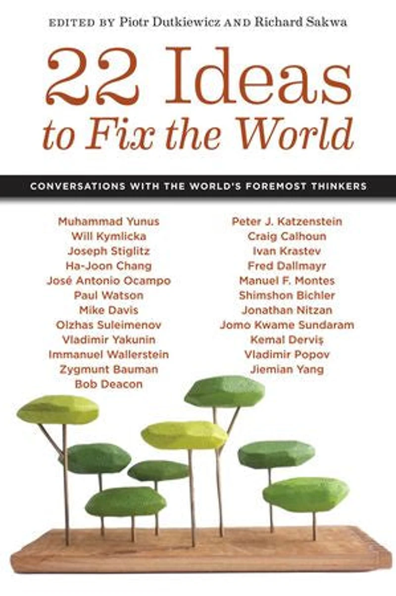 22 Ideas to Fix the World: Conversations with World's Foremost Thinkers