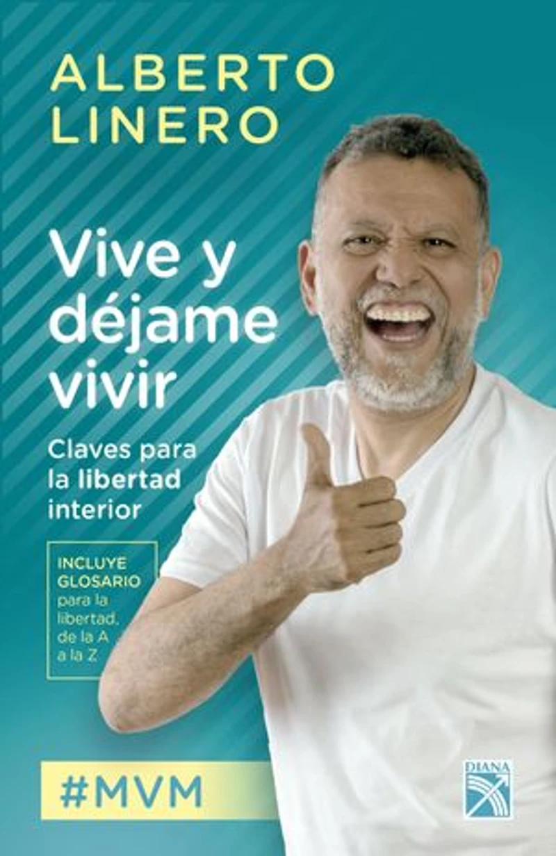 Vive Y Déjame Vivir: Claves Para La Libertar Interior