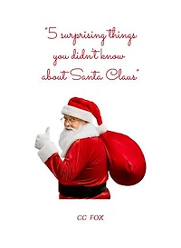 5 surprising things you didn't know about Santa Claus