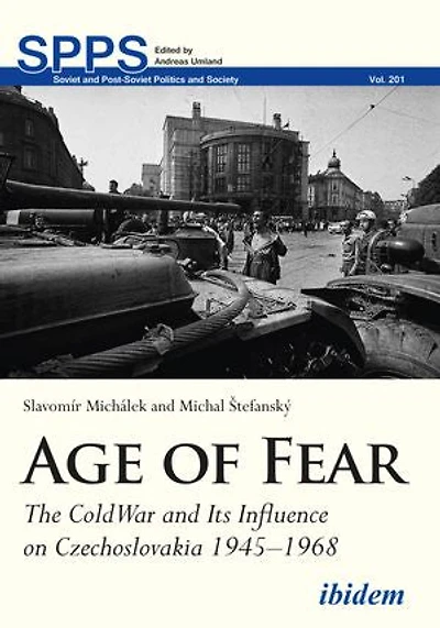 Age of Fear: The Cold War and Its Influence on Czechoslovakia, 1945–1968