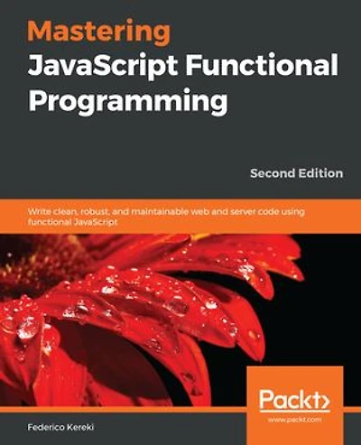 Mastering JavaScript Functional Programming - Second Edition