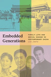 Embedded Generations: Family Life and Social Change Contemporary China