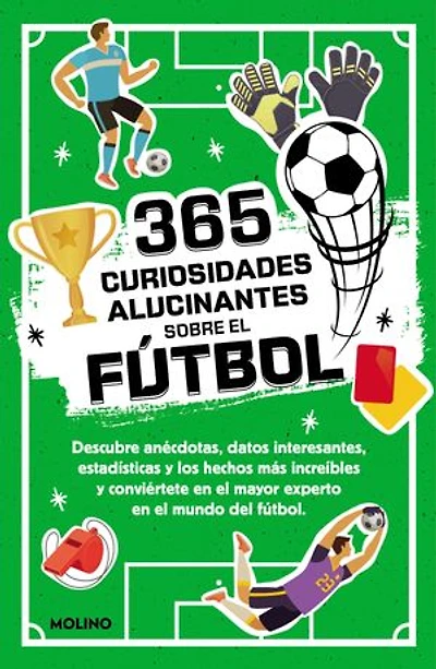 365 curiosidades alucinantes sobre el fútbol / Amazing Facts About Soccer