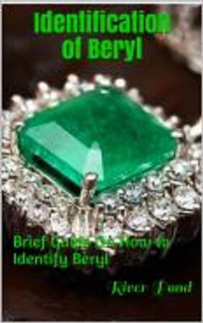 Identification of Beryl: Brief Guide To The Identification of Beryl
