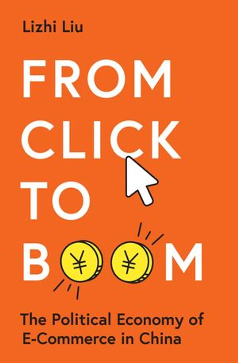 From Click to Boom: The Political Economy of E-commerce China