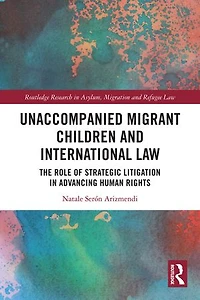Unaccompanied Migrant Children and International Law: The Role of Strategic Litigation Advancing Human Rights