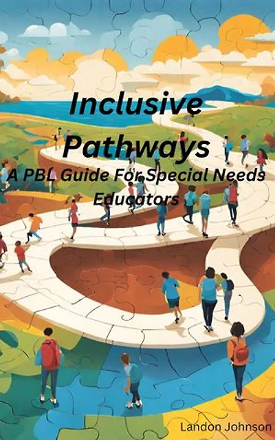 “Inclusive Pathways: A PBL Guide for Special Needs Educators