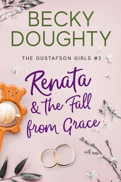 Renata & the Fall from Grace: The Gustafson Girls, #2