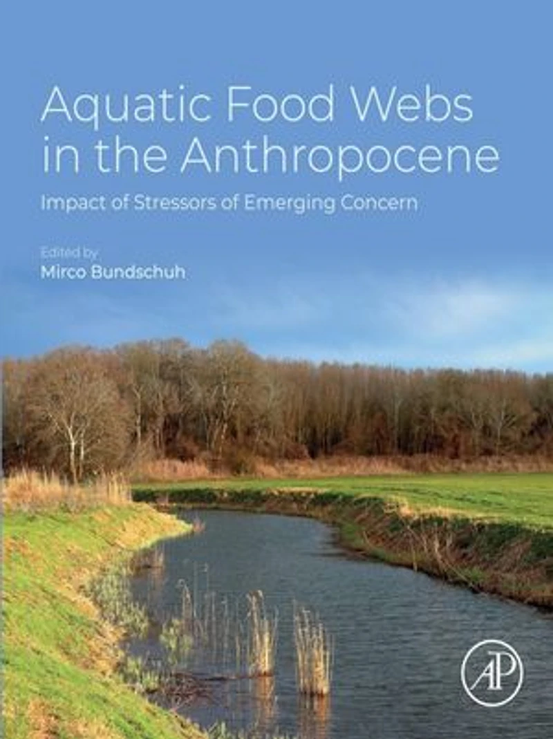 Aquatic Food Webs the Anthropocene: Impact of Stressors Emerging Concern