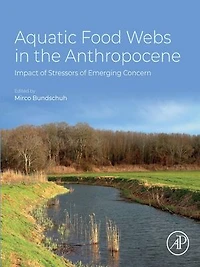 Aquatic Food Webs the Anthropocene: Impact of Stressors Emerging Concern
