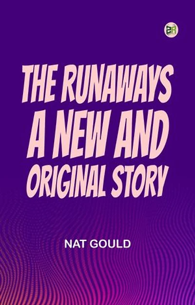 The Runaways A New and Original Story