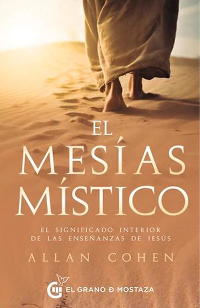 El Mesías Místico: El significado interno de las enseñanzas de Jesús