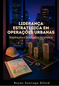 Liderança Estratégica Em Operações Urbanas: