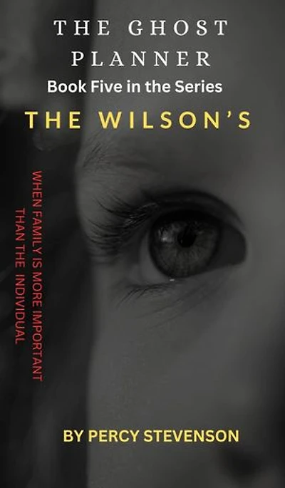 The Ghost Planner ... Book Five ... The Wilson's: THE GHOST PLANNER SERIES, #5