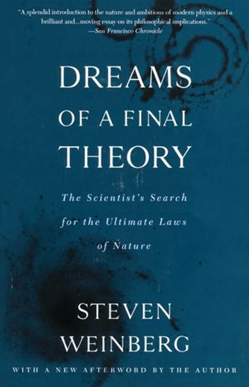 Dreams of a Final Theory: the Scientist's Search for Ultimate Laws Nature