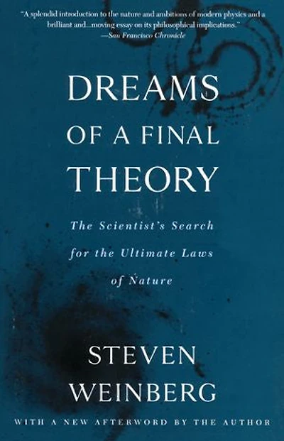 Dreams of a Final Theory: the Scientist's Search for Ultimate Laws Nature