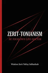 ZERIT-TONIANISM: BE YOUR OWN LIFE DOCTOR
