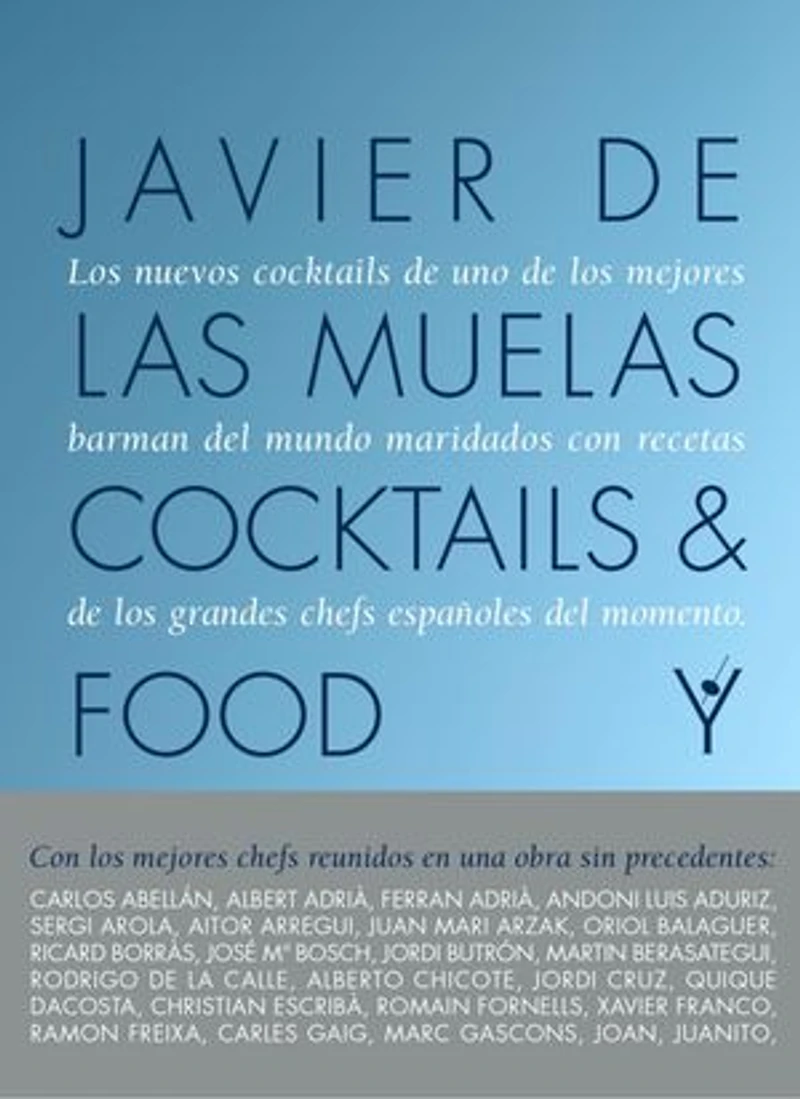 Cocktails and Food: Los nuevos cocktails de uno de los mejores bartenders del mundo marinados con recetas de los grandes chefs españoles del momento