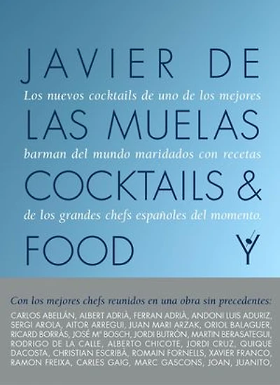 Cocktails and Food: Los nuevos cocktails de uno de los mejores bartenders del mundo marinados con recetas de los grandes chefs españoles del momento