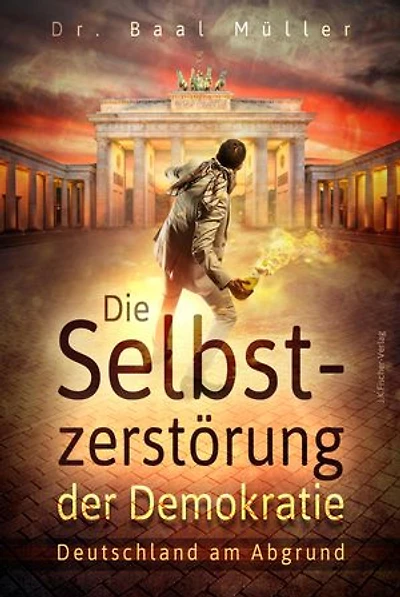 Die Selbstzerstörung der Demokratie: Deutschland am Abgrund