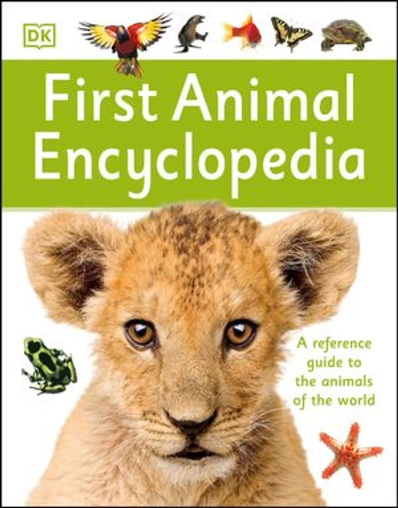 First Animal Encyclopedia: A Reference Guide To The Animals Of World