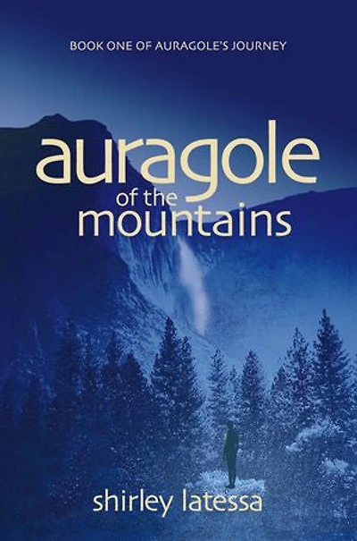 Auragole of the Mountains: Book One Aurogole's Journey Volume 1