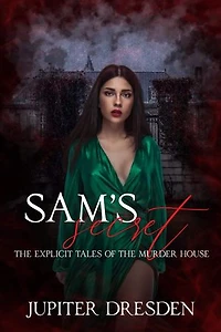 Sam's Secret: The Explicit Tales Of The Murder House