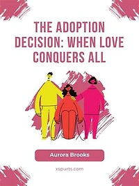 The Adoption Decision- When Love Conquers All