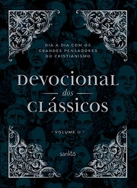 Devocional dos Clássicos Volume 2: Dia a dia com os grandes pensadores do cristianismo