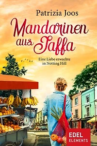 Mandarinen aus Jaffa: Eine Liebe erwachte in Notting Hill