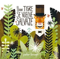 El Señor Tigre se vuelve salvaje