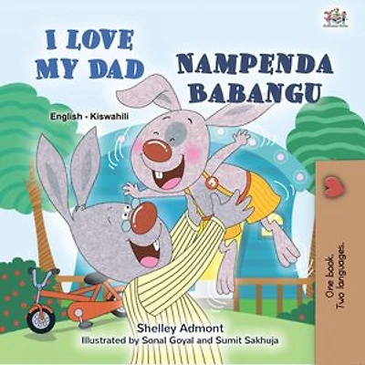 I Love My Dad Nampenda Babangu: English Swahili Bilingual Collection