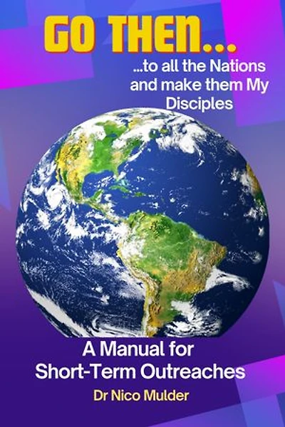 Go Then: A Manual for Short-Term Outreaches
