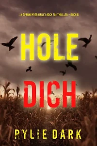 Hole Dich (Ein spannender Hailey Rock FBI-Thriller Buch 8)