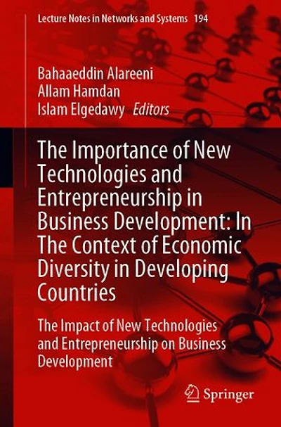 The Importance of New Technologies and Entrepreneurship Business Development: Context Economic Diversity Developing Countries: Impact on Development