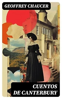 Cuentos de Canterbury: Edición enriquecida.