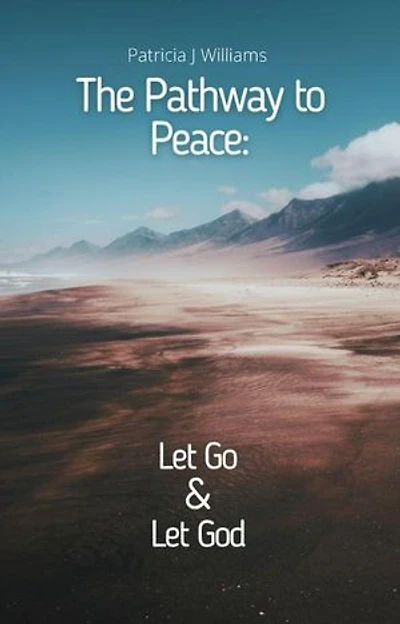 The Pathway to Peace: Let Go and Let God