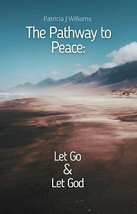 The Pathway to Peace: Let Go and Let God
