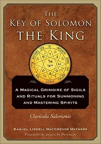 the Key of Solomon King: Clavicula Salomonis