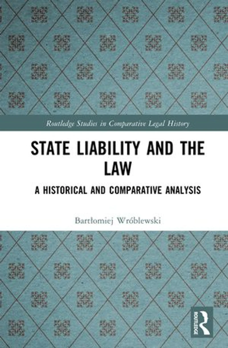 State Liability and the Law: A Historical Comparative Analysis