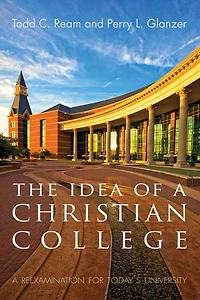 The Idea of A Christian College: Reexamination for Today's University