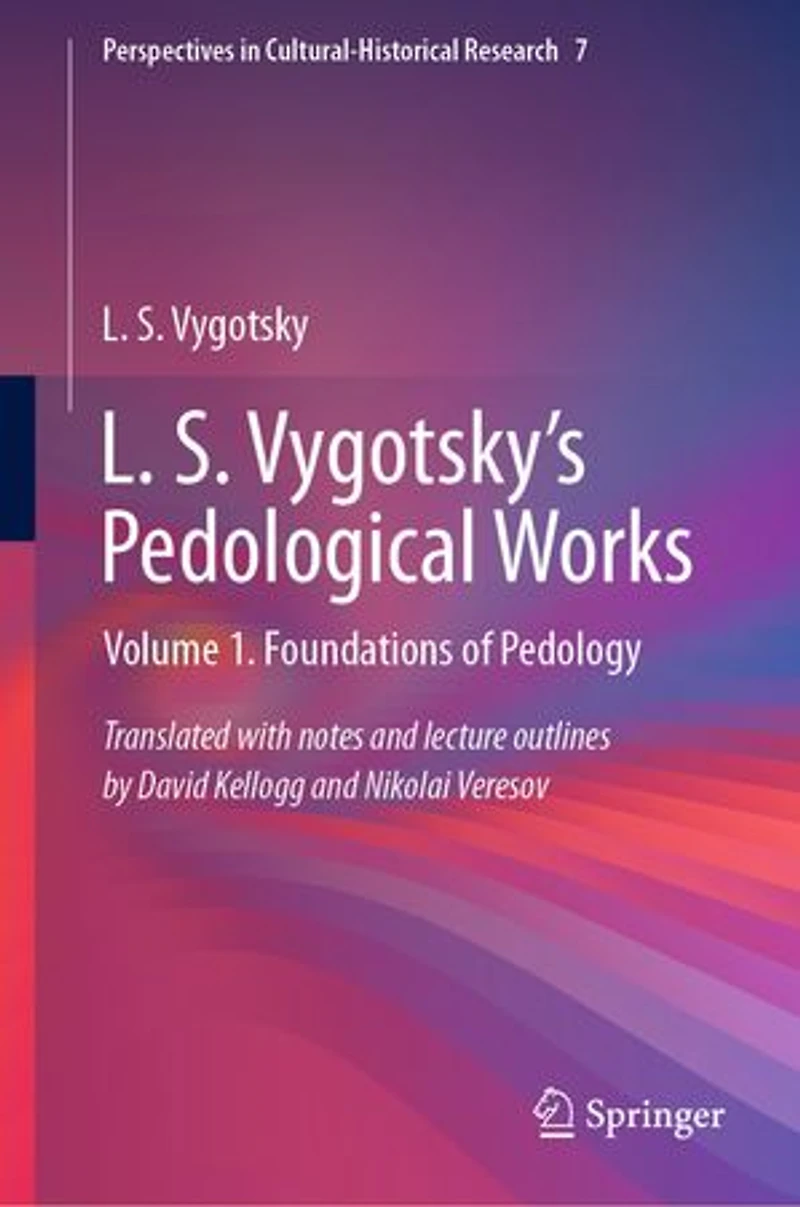 L. S. Vygotsky's Pedological Works: Volume 1. Foundations Of Pedology