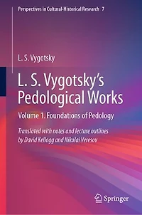 L. S. Vygotsky's Pedological Works: Volume 1. Foundations Of Pedology