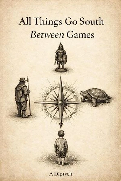 All Things Go South / Between Games