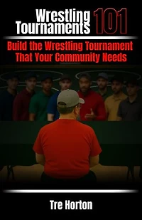 Wrestling Tournaments 101: Build the Youth Wrestling Tournament That Your Community Needs