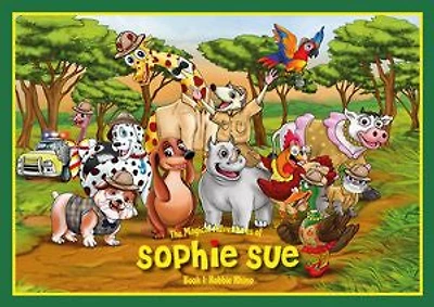 The Magical Adventures of Sophie Sue: Book 1: Robbie Rhino