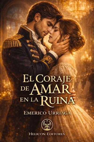 El Coraje de Amar en la Ruina