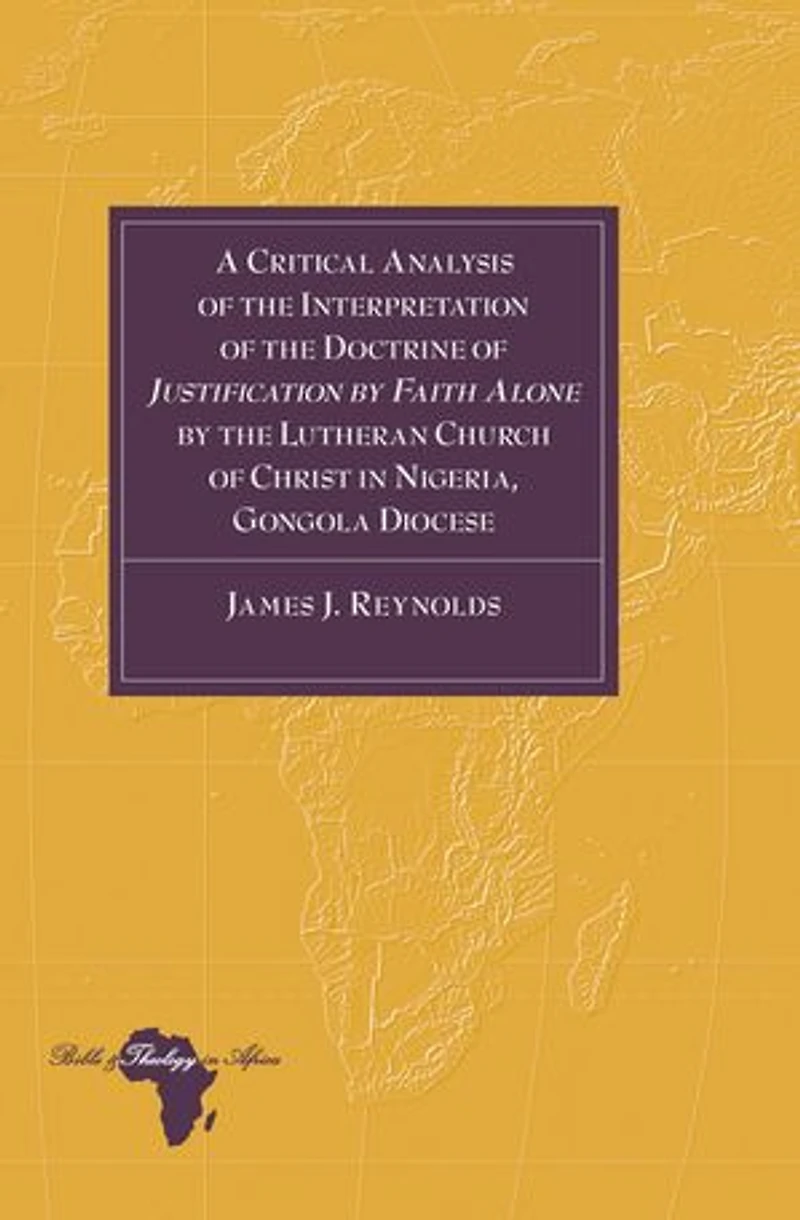 A Critical Analysis of the Interpretation of the Doctrine of «Justification by Faith Alone» by the Lutheran Church of Christ in Nigeria, Gongola Diocese