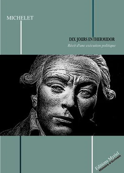 Dix jours en Thermidor: Récit d'une exécution politique